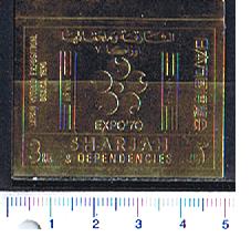 47312 - SHARJAH (ora U.E.A.), Anno 1970- # 533 * Emblema Exp Mondiale di Osaka,  impresso su gold foil  - 1 valore non dentellato completo nuovo